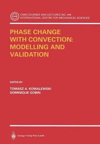 Cover image for Phase Change with Convection: Modelling and Validation