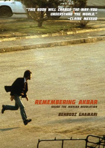 Cover image for Remembering Akbar: Inside the Iranian Revolution