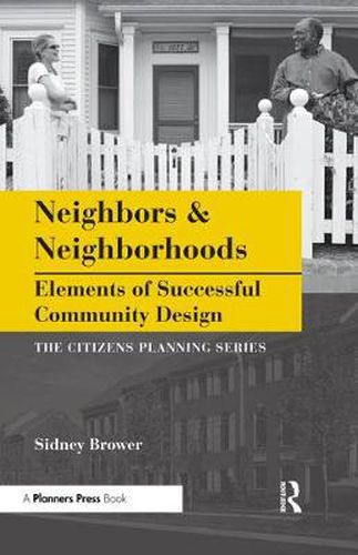Cover image for Neighbors & Neighborhoods: Elements of Successful Community Design