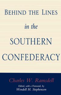 Cover image for Behind the Lines in the Southern Confederacy