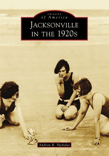 Cover image for Jacksonville in the 1920s