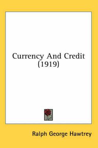 Cover image for Currency and Credit (1919)