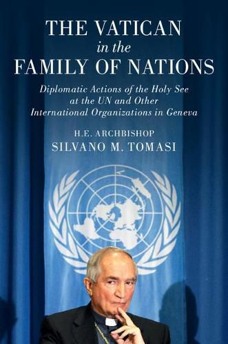 Cover image for The Vatican in the Family of Nations: Diplomatic Actions of the Holy See at the UN and Other International Organizations in Geneva