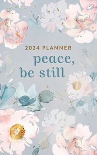 Cover image for 2024 Planner Peace, Be Still