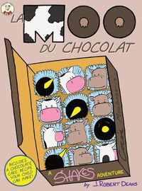 Cover image for La Moo Du Chocolat: A Shakes the Cow Adventure