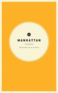 Cover image for Wildsam Field Guides: Manhattan