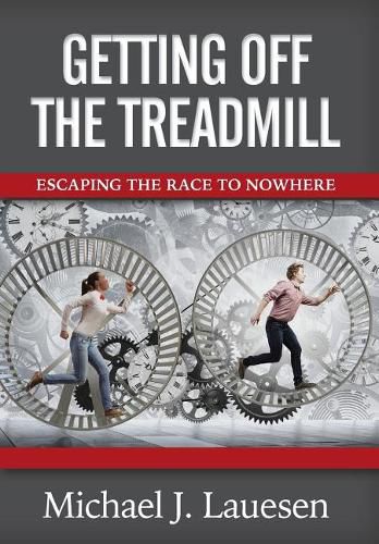 Cover image for Getting off the Treadmill: Escaping the Race to Nowhere