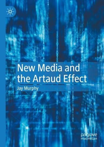 Cover image for New Media and the Artaud Effect