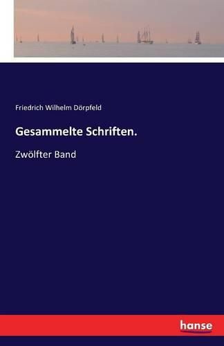 Gesammelte Schriften.: Zwoelfter Band