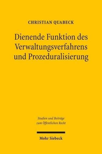 Cover image for Dienende Funktion des Verwaltungsverfahrens und Prozeduralisierung