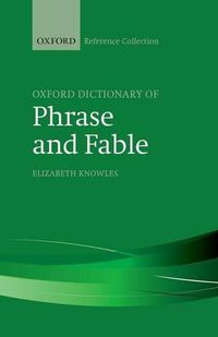 Cover image for The Oxford Dictionary of Phrase and Fable