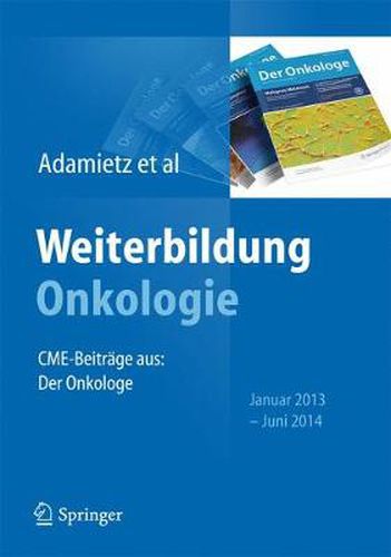 Cover image for Weiterbildung Onkologie: CME-Beitrage aus: Der Onkologe, Januar 2013 - Juni 2014