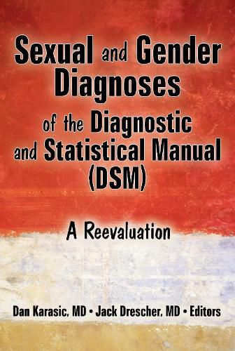 Cover image for Sexual and Gender Diagnoses of the Diagnostic and Statistical Manual (DSM):: A Reevaluation
