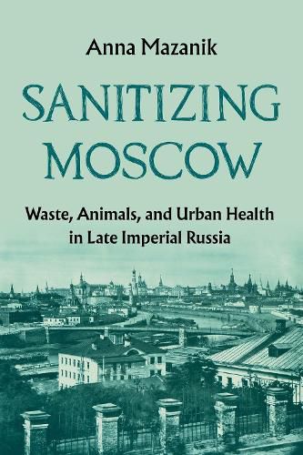 Cover image for Sanitizing Moscow
