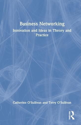 Cover image for Business Networking: Innovation and Ideas in Theory and Practice