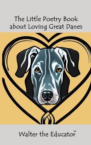 Cover image for The Little Poetry Book about Loving Great Danes