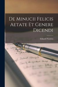 Cover image for De Minucii Felicis Aetate et Genere Dicendi