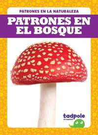 Cover image for Patrones En El Bosque (Patterns in the Forest)