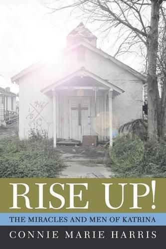 Cover image for Rise Up!: The Miracles and Men of Katrina