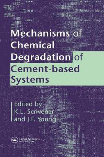 Cover image for Mechanisms of Chemical Degradation of Cement-based Systems