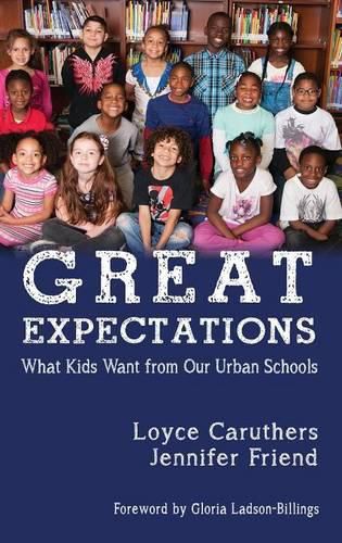 Cover image for Great Expectations: What Kids Want From Our Urban Public Schools