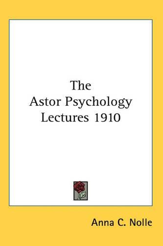 Cover image for The Astor Psychology Lectures 1910