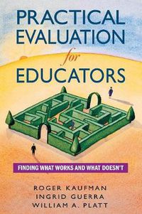 Cover image for Practical Evaluation for Educators: Finding What Works and What Doesn't