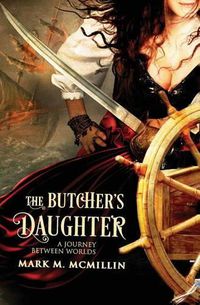 Cover image for The Butcher's Daughter: (A Journey Between Worlds)