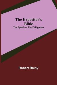 Cover image for The Expositor's Bible: The Epistle to the Philippians