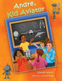 Cover image for Andre, Kid Aviator