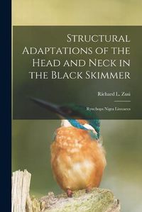 Cover image for Structural Adaptations of the Head and Neck in the Black Skimmer: Rynchops Nigra Linnaeus