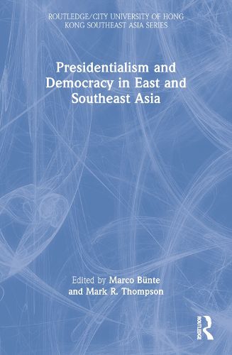 Presidentialism and Democracy in East and Southeast Asia