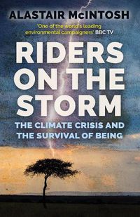 Cover image for Riders on the Storm: The Climate Crisis and the Survival of Being