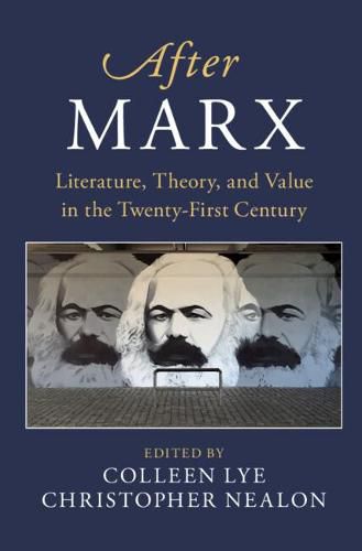 Cover image for After Marx: Literature, Theory, and Value in the Twenty-First Century