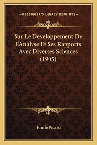 Cover image for Sur Le Developpement de L'Analyse Et Ses Rapports Avec Diverses Sciences (1905)