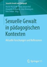 Cover image for Sexuelle Gewalt in padagogischen Kontexten: Aktuelle Forschungen und Reflexionen