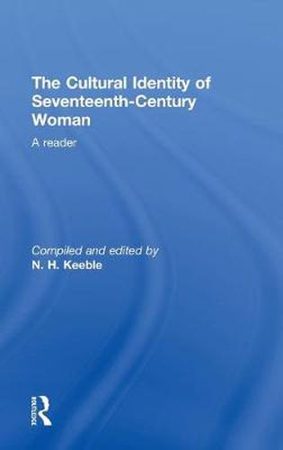 Cover image for The Cultural Identity of Seventeenth Century Woman: A Reader