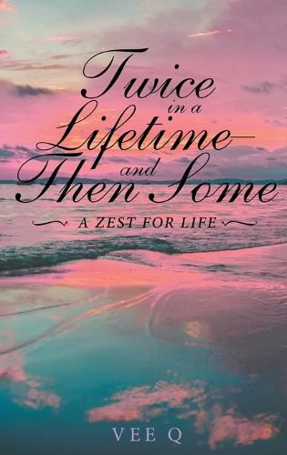 Cover image for Twice in a Lifetime, and Then Some