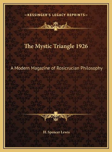 The Mystic Triangle 1926: A Modern Magazine of Rosicrucian Philosophy