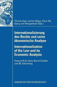 Cover image for Internationalisierung des Rechts und Seine Okonomische Analyse Internationalization of the Law and its Economic Analysis: Festschrift fur Hans-Bernd Schafer zum 65. Geburtstag
