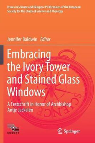 Cover image for Embracing the Ivory Tower and Stained Glass Windows: A Festschrift in Honor of Archbishop Antje Jackelen