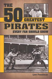 Cover image for The 50 Greatest Pirates Every Fan Should Know