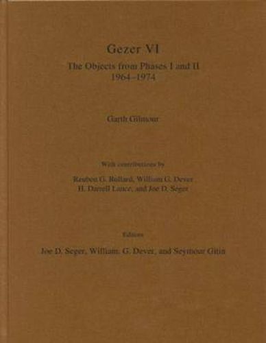 Cover image for Gezer VI: The Objects: The Objects from Phases I and II (1964-74)