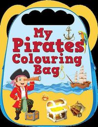 Cover image for My Pirates Colouring Bag