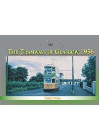 Cover image for The Tramways of Glasgow 1956