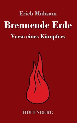 Brennende Erde: Verse eines Kampfers