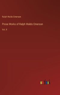 Cover image for Prose Works of Ralph Waldo Emerson
