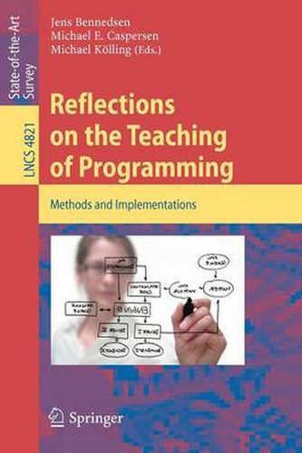 Reflections on the Teaching of Programming: Methods and Implementations