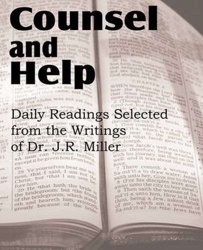 Cover image for Counsel and Help, Daily Readings Selected from the Writings of Dr. J.R. Miller