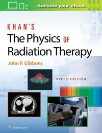 Cover image for Khan's The Physics of Radiation Therapy